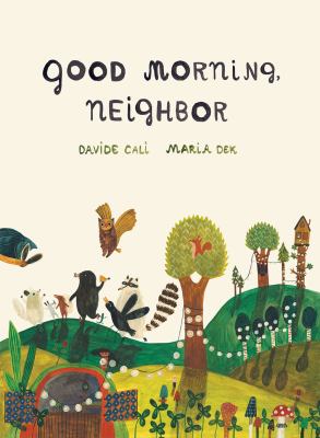 Good Morning Neighbor : (Picture Book on Sharing, Kindness, and Working As a Team, Ages 4-8)