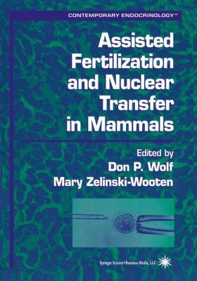 Assisted Fertilization and Nuclear Transfer in Mammals