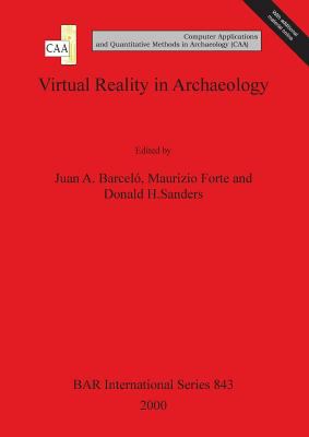 Virtual Reality in Archaeology : Computer Applications and Quantitative Methods in Archaeology