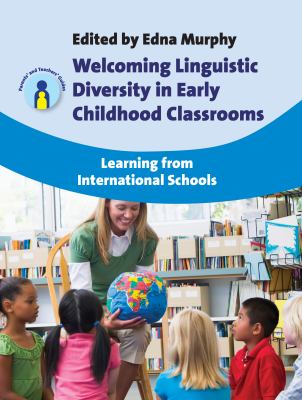 Welcoming Linguistic Diversity in Early Childhood Classrooms : Learning from International Schools