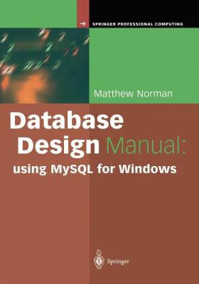 Database Design Manual : Using Mysql for Windows