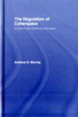 The Regulation of Cyberspace : Control in the Online Environment