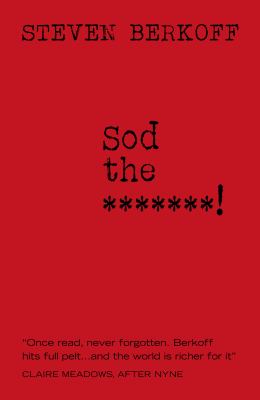 Sod the *******!