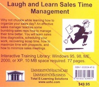 Laugh and Learn Sales Time Management : Sales Time Management and Organization Skills Using the Story of a Bumbling Pharmaceutical Sales Representative