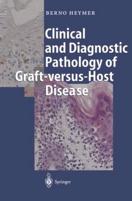 Clinical and Diagnostic Pathology of Graft-Versus-Host Disease