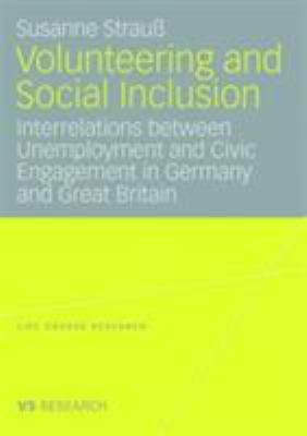 Volunteering and Social Inclusion : Interrelations Between Unemployment and Civic Engagement in Germany and Great Britain