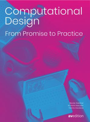Computational Design: from Promise to Practice : From Promise to Practice