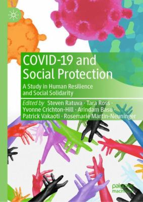 COVID-19 and Social Protection : A Study in Human Resilience and Social Solidarity