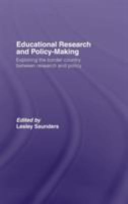 Educational Research and Policy-Making : Exploring the Border Country Between Research and Policy