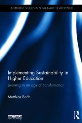 Implementing Sustainability in Higher Education : Learning in an Age of Transformation