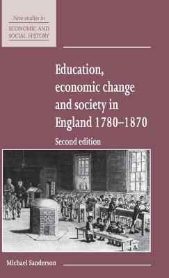 Education, Economic Change and Society in England, 1780-1870