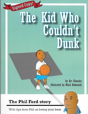 The Kid Who Couldn't Dunk : The Phil Ford Story
