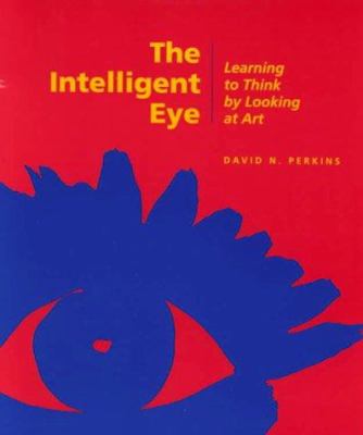 The Intelligent Eye : Learning to Think by Looking at Art