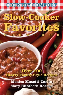 Slow-Cooker Favorites : Over 100 Hearty Family-Style Recipes