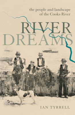 River Dreams : Cooks River, the People and Landscape