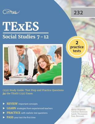 TExES Social Studies 7-12 (232) Study Guide : Test Prep and Practice Questions for the TExES (232) Exam
