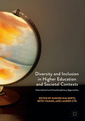 Diversity and Inclusion in Higher Education and Societal Contexts : International and Interdisciplinary Approaches