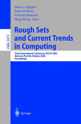 Rough Sets and Current Trends in Computing : Third International Conference, RSCTC 2002, Malvern, PA, USA, October 2002 - Proceedings