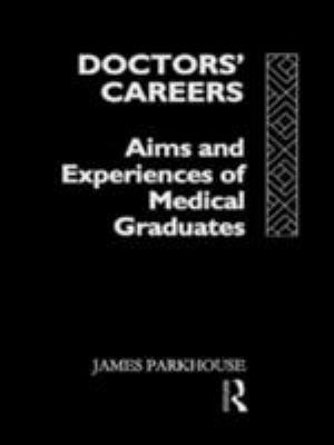 Doctors' Careers : Aims and Experiences of Medical Graduates