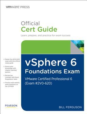 VSphere 6 Foundations Exam Official Cert Guide (Exam #2V0-620): VMware Certified Professional 6