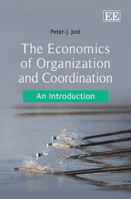 The Economics of Organization and Coordination : An Introduction