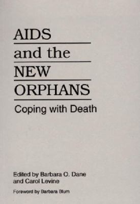 AIDS and the New Orphans : Coping with Death