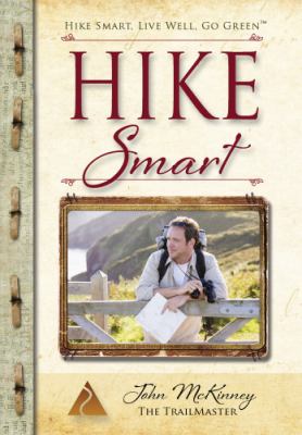 HIKE Smart : Enjoy Happy Trails and Stay Out of Harm's Way