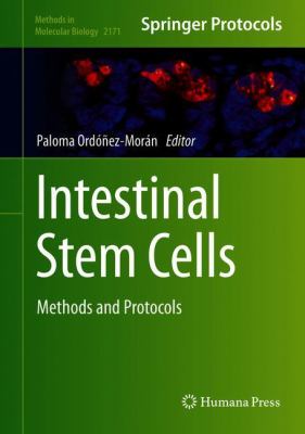 Intestinal Stem Cells : Methods and Protocols