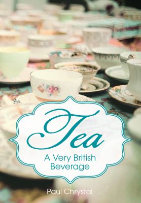 Tea : A Very British Beverage