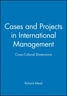 Cases and Projects in International Management : Cross-Cultural Dimensions