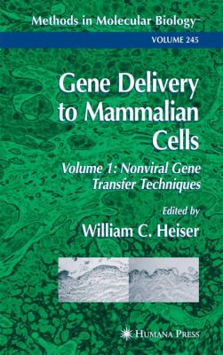 Gene Delivery to Mammalian Cells : Volume 1: Nonviral Gene Transfer Techniques