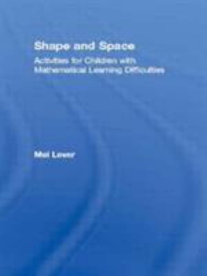 Shape and Space : Activities for Children with Mathematical Learning Difficulties