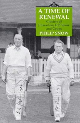A Time of Renewal : Clusters of Characters, C. P. Snow and Coups