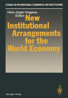 New Institutional Arrangements for the World Economy