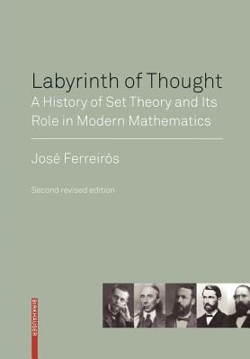 Labyrinth of Thought : A History of Set Theory and Its Role in Modern Mathematics