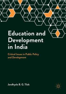 Education and Development in India : Critical Issues in Public Policy and Development