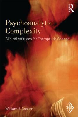 Psychoanalytic Complexity : Clinical Attitudes for Therapeutic Change