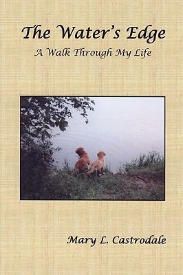 The Water's Edge: A Walk Through My Life