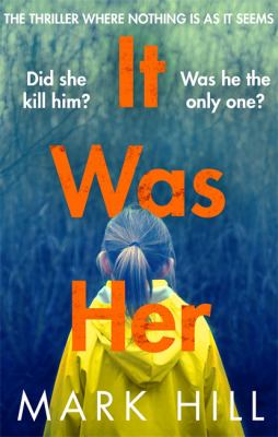 It Was Her : The Breathtaking Thriller Where Nothing Is As It Seems