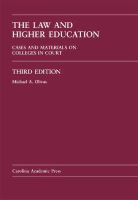 The Law and Higher Education : Cases and Materials on Colleges in Court