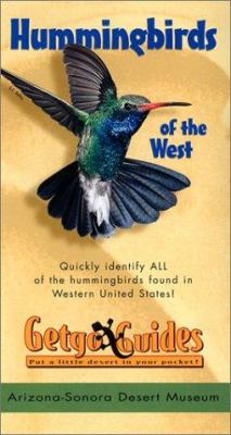 Hummingbirds of the West : Quickly Identify All of the Hummingbirds Found in Western United States