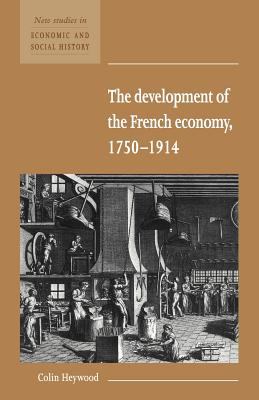 The Development of the French Economy, 1750-1914