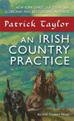 An Irish Country Practice : An Irish Country Novel