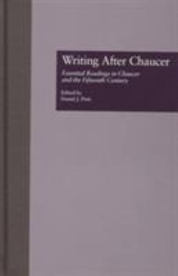 Writing after Chaucer : Essential Readings in Chaucer and the Fifteenth Century