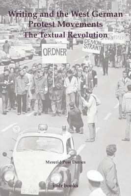 Writing and the West German Protest Movements : The Textual Revolution