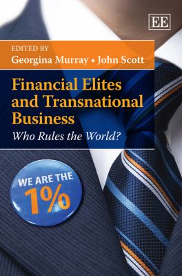Financial Elites and Transnational Business : Who Rules the World?