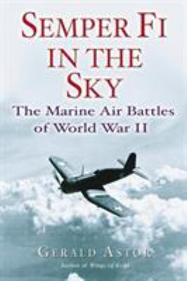 Semper Fi in the Sky : The Marine Air Battles of World War II