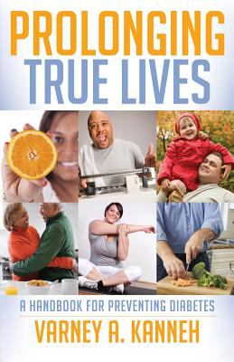 Prolonging True Lives : A Handbook for Preventing Diabetes