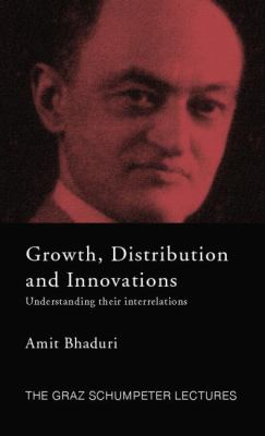 Growth, Distribution and Innovations : Understanding Their Interrelations