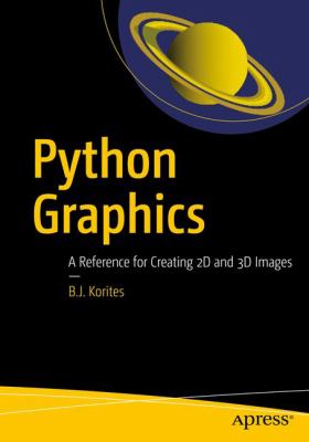Python Graphics : A Reference for Creating 2D and 3D Images